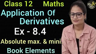 Ex 8.4  | Class 12 | Maths | Elements | CBSE | Absolute Maxima and Absolute Minima | Math | AOD. |