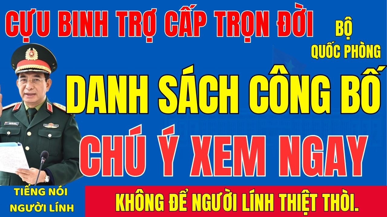 Danh Sách Cựu Chiến Binh Hưởng Trợ Cấp Trọn Đời Đã Rõ: Ai Có Tên, Ai Không?#tintuc #cuuchienbinh