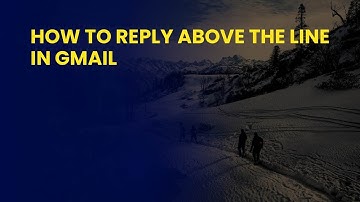 How to Reply Above the Line in Gmail