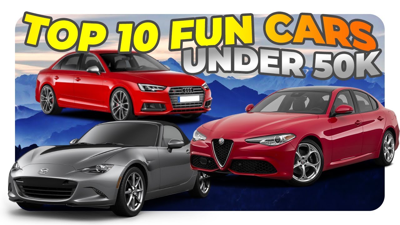 Top 10 most fun cars to drive under 50,000 YouTube
