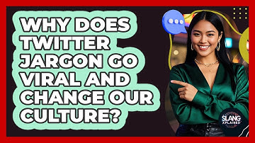 Why Does Twitter Jargon Go Viral And Change Our Culture? - SlangXplained
