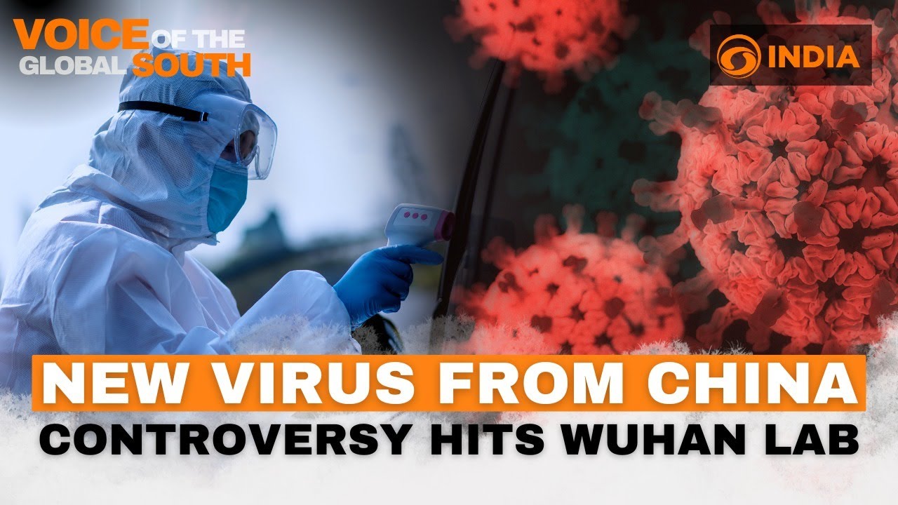 New controversy hits China's Wuhan lab | Voice Of The Global South
