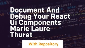 Document and debug your react ui components marie laure thuret