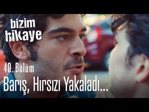 Barış hırsızı yakaladı - Bizim Hikaye 40. Bölüm