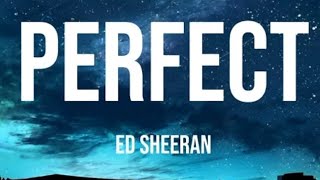 Ed Sheeran: Perfect (Lyrics) (Full Song)