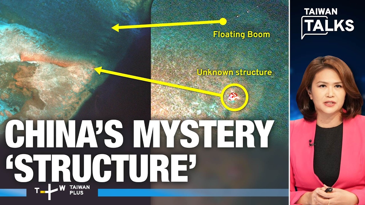 Philippines Probes Mystery ‘Structure’ at China-Occupied Scarborough Shoal | Taiwan Talks EP849