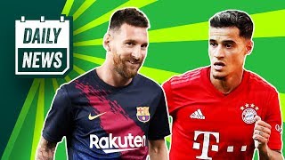 On today's daily news - messi can leave in the summer, coutinho need
to impress, epl stars make headlines international break, a transfer
round up and...