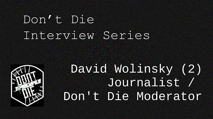 Don't Die Interview - David Wolinsky (2) with Auth...