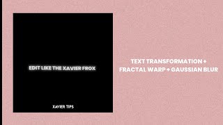 Alight Motion Clean Text Edit Text Transformationfractal Warpgauassian Blur Xaviers Tips