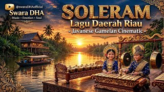 SOLERAM - Cover -  Lagu Daerah Riau — Javanese Gamelan Cinematic