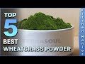 Top 5 Best Wheatgrass Powders Review in 2023 | for Energy, Detox and More