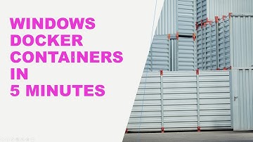 Windows Docker Containers in 5 minutes