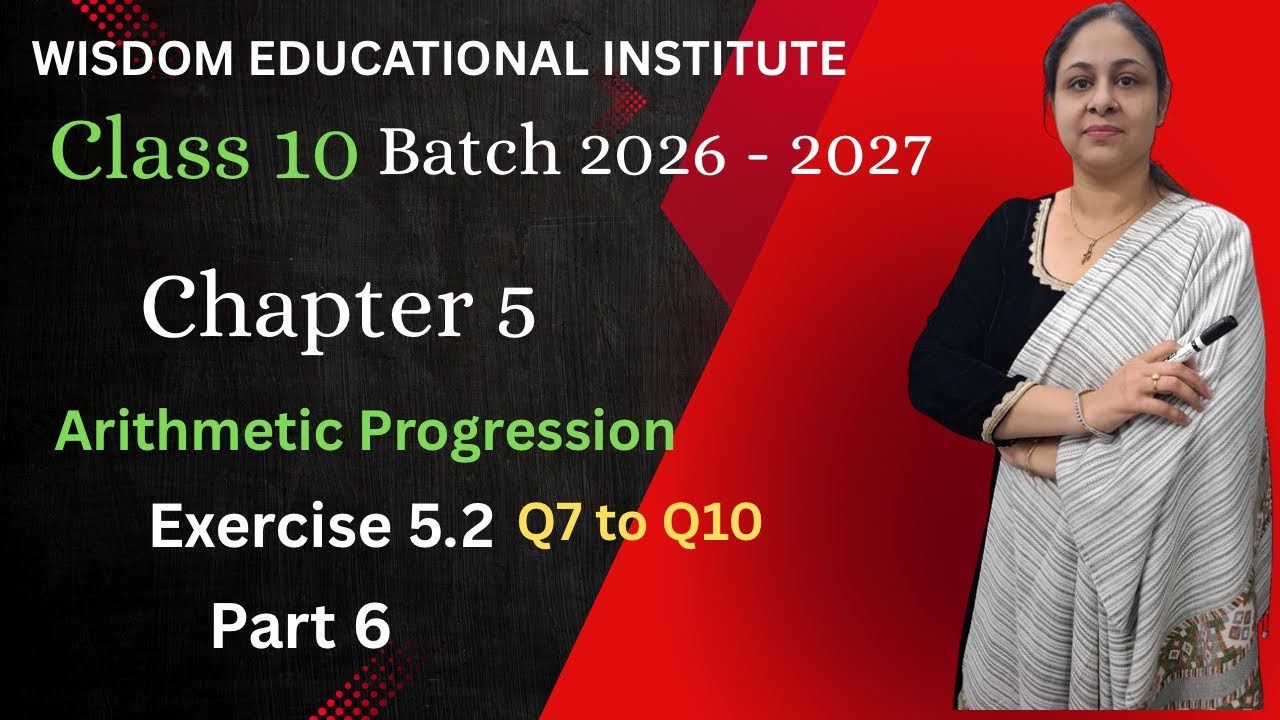 Chapter 5 Arithmetic Progression Exercise 5.2 (Q7 to Q10) Part 6