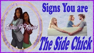 Part 1: Signs you are the Side Chick