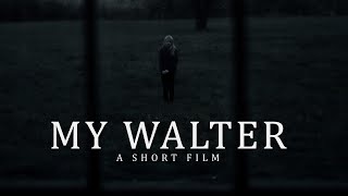 My Walter (Short Film)