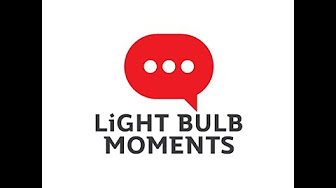Light Bulb Moments Youtube