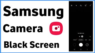 Camera Black Screen Problem Samsung | Samsung Camera Not Working Black Screen