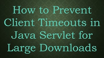 How to Prevent Client Timeouts in Java Servlet for Large Downloads