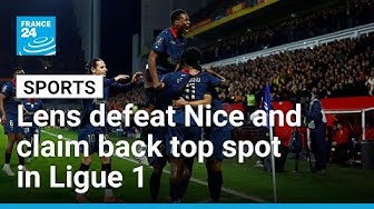 Thumbnail for Ligue 1: Lens defeat Nice and claim back top spot in standings • FRANCE 24 English
