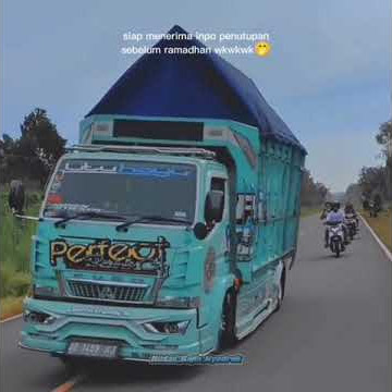 [story'wa 30detik]. QUOTES truk perfect siap menerima inpo penutupan sebelum ramadhan🤭