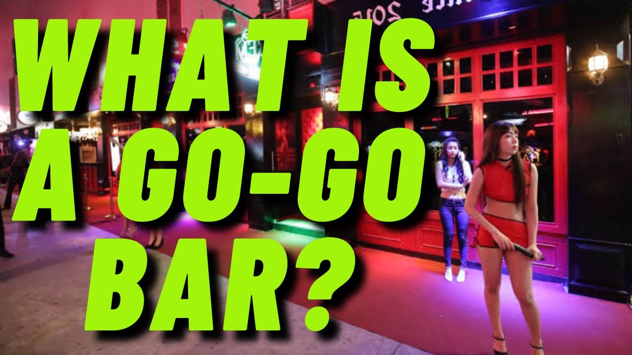 What Is A Go Go Bar In Thailand Thailand Nightlife Youtube