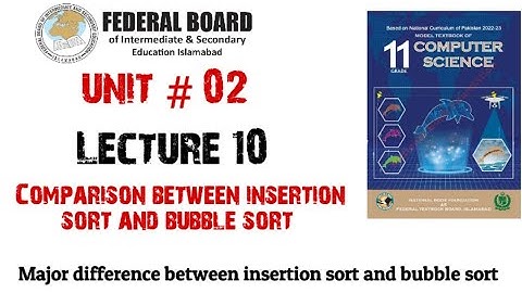 Lecture 10: Comparison between insertion sort and bubble sort algorithms