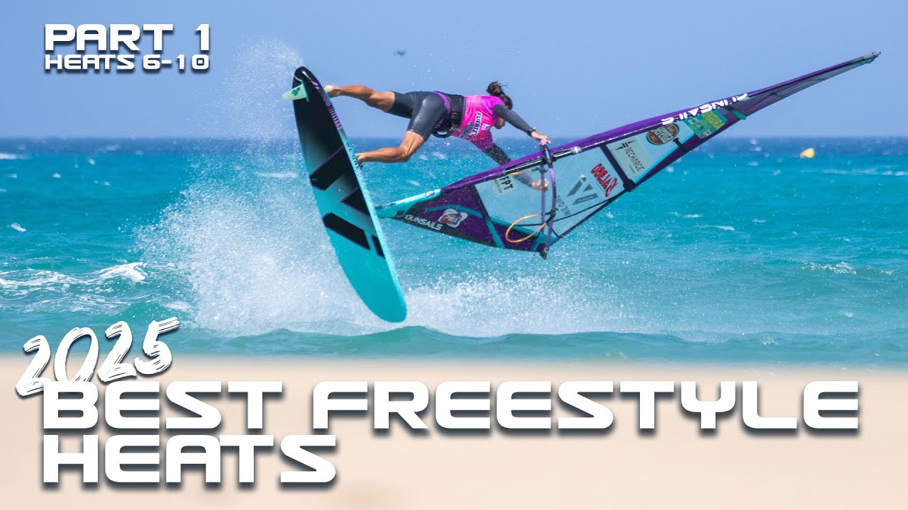 Windsurf Freestyle Unleashed! Top Freestyle Heats from the PWA World Tour 2025 | Part 1 - Heats 6-10