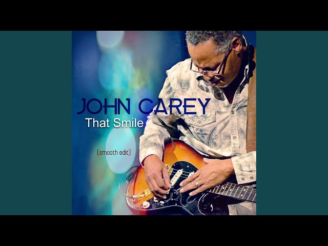 John Carey - That Smile