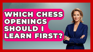 Which Chess Openings Should I Learn First? - The Board Game Xpert