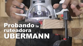 Probando La Ruteadora Ubermann Unboxing Y Pruebas En Materiales Ref 1320W 11000-25000 Rpm