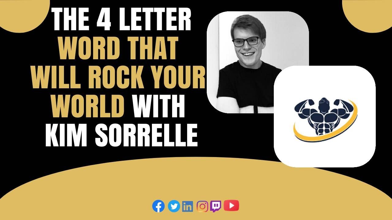 The 4 Letter Word That Will Rock Your World With Kim Sorrelle