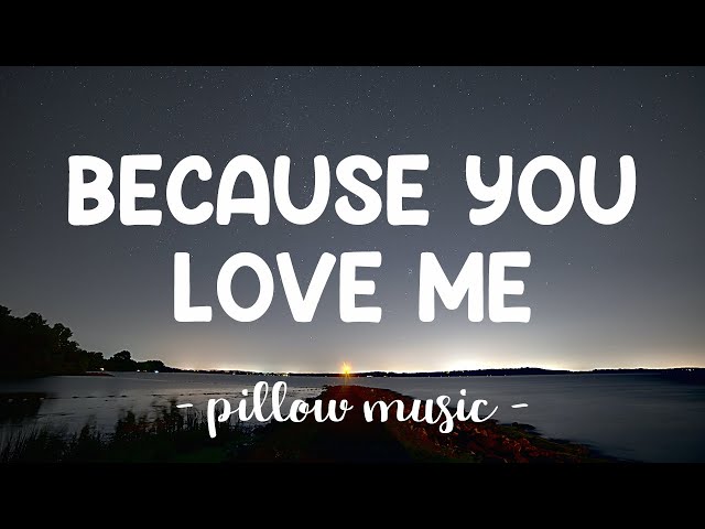 Because You Loved Me - Celine Dion (Lyrics) 🎵 class=