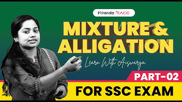 MIXTURES AND ALLIGATION | PART 2 | RAILWAY+SSC QUANTITATIVE APTITUDE | AISWARYA MISS | VerandaRace