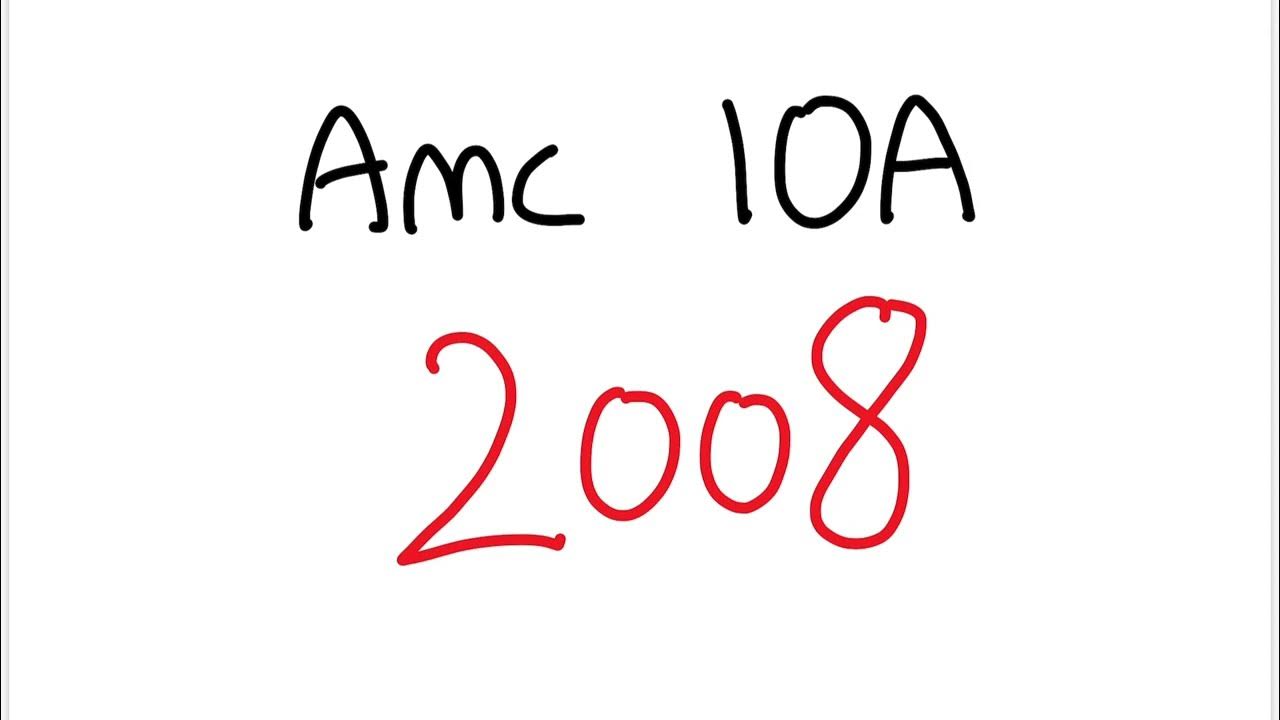AMC 10A 2008 Full Walkthrough YouTube