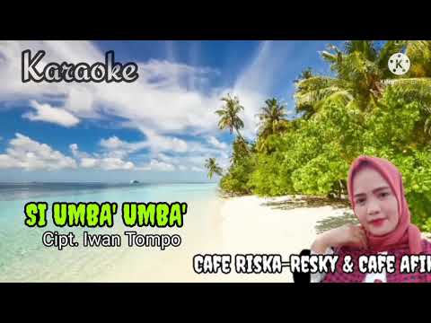 Siumba' Umba'#Karaoke#Cipt. Iwan Tompo