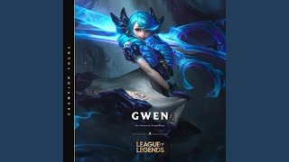 Video thumbnail of "League of Legends - Gwen, the Hallowed Seamstress"