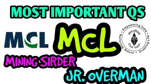 MCL EXAM 2019 || MOST IMPORTANT QS || DETAILS OF MCL || MINING SIRDER || JR. OVERMAN || MINING GK