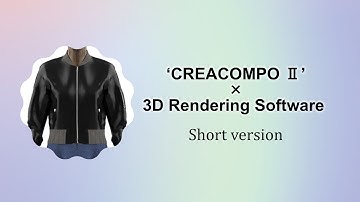 [Short] Digitization of clothing-making with 3D rendering software and ‘CREACOMPO®Ⅱ’
