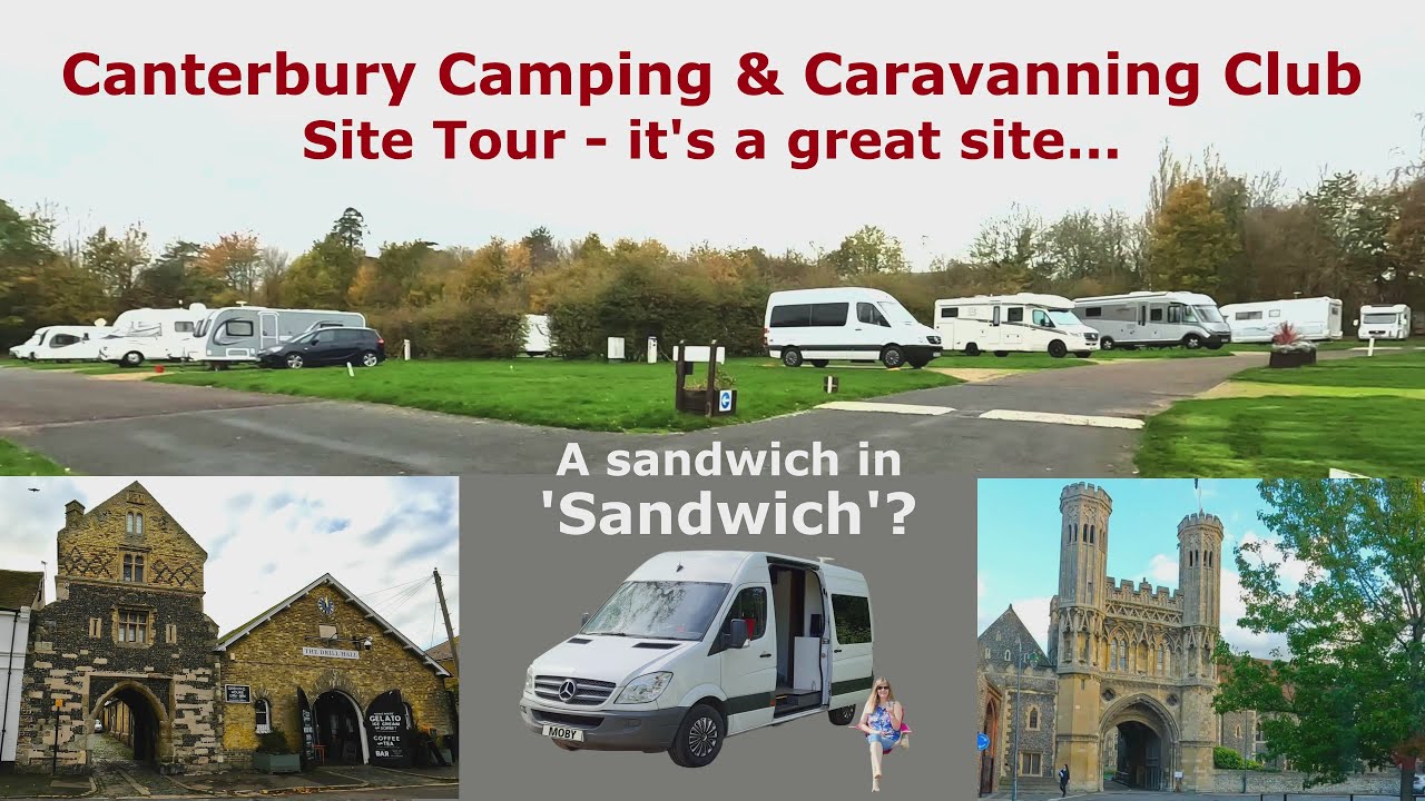 Canterbury Camping & Caravanning Club Site Tour and a day out in
