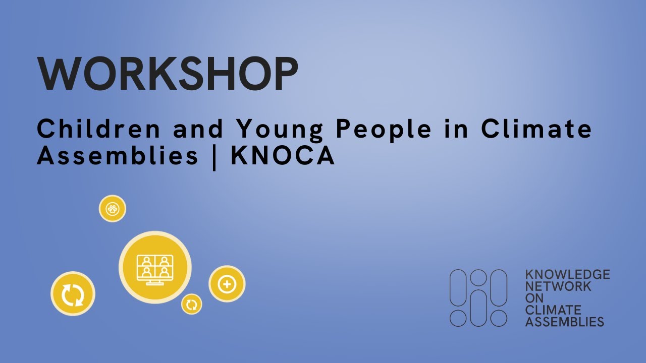 Workshop on Children and Young People in Climate Assemblies | KNOCA ...