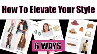 6 Ways To Elevate Your Style / How To Dress Better