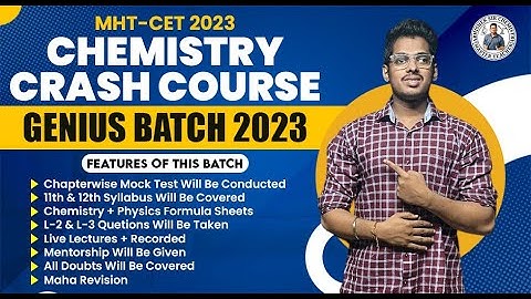 Genius Batch MHT-CET 2023 Crash Course Features of this Batch By:- Abhishek Sir Chemistry