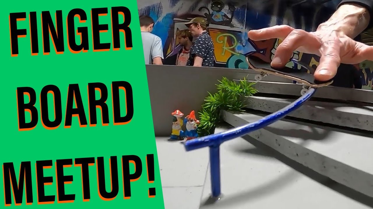 Fingerboard Meetup HUGE Session Good Blessings Fingerboarding YouTube