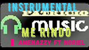 Instrumental Me Rindo Amenazzy Ft Noriel