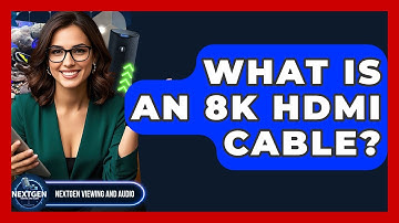 What Is An 8K HDMI Cable? - NextGen Viewing and Audio