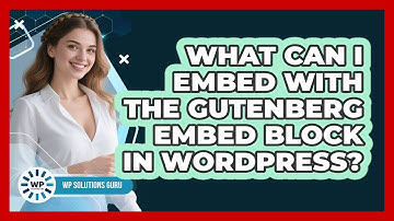What Can I Embed With The Gutenberg Embed Block In WordPress? - WP Solutions Guru