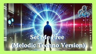 Set Me Free (Melodic Techno Version) -  Music Video 🎵 | 📢 Subscribe!