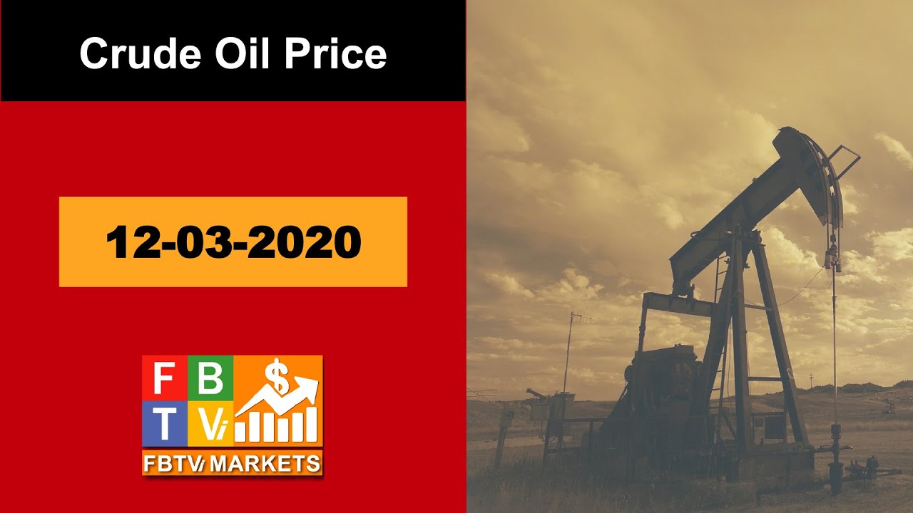 12 Mar 2020 Crude Oil Price Today Wti Crude Oil Price Brent Crude 12 Mar 2020 Crude Oil Price Today Wti Crude Oil Price Brent Crude