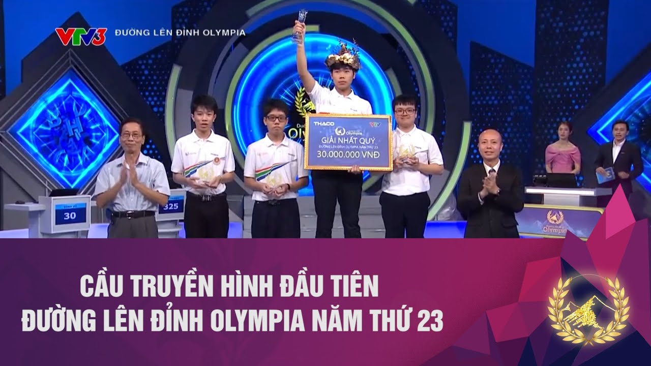 CẦU TRUYỀN HÌNH ĐẦU TIÊN CỦA ĐƯỜNG LÊN ĐỈNH OLYMPIA NĂM THỨ 23 YouTube