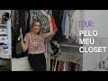 TOUR PELO MEU CLOSET #FINALMENTE!